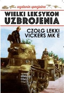Picture of Wielki Leksykon Uzbrojenia Wydanie Specjalne 1/19 Czołg lekki VICKERS MK E