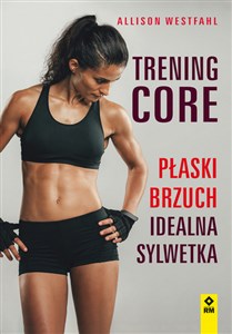 Picture of Trening CORE. Płaski brzuch, idealna sylwetka