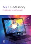 ABC GeoGeb... - Katarzyna Winkowska-Nowak, Edyta Pobiega, Katarzyna Pobiega -  books in polish 