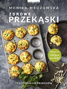 Polska książka : Zdrowe prz... - Monika Mrozowska