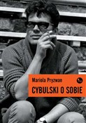 Polska książka : Cybulski o... - Mariola Pryzwan