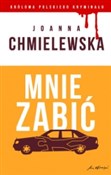 Mnie zabić... - Joanna Chmielewska -  books from Poland