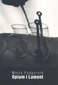 polish book : Opium i La... - Marta Podgórnik