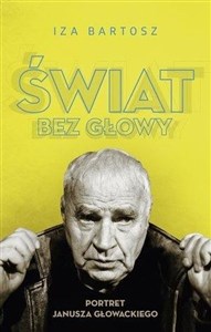 Picture of Świat bez Głowy Portret Janusza Głowackiego