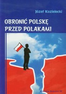 Picture of Obronić Polskę przed Polakami