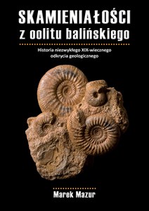 Picture of Skamieniałości z oolitu balińskiego Historia niezwykłego XIX-wiecznego odkrycia geologicznego