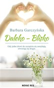 Zobacz : Daleko-Bli... - Barbara Garczyńska