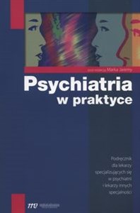 Picture of Psychiatria w praktyce Podręcznik dla lekarzy specjalizujących się w psychiatrii i lekarzy innych specjalności