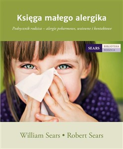 Obrazek Księga małego alergika Podręcznik rodzica - alergie pokarmowe, wziewne i kontaktowe
