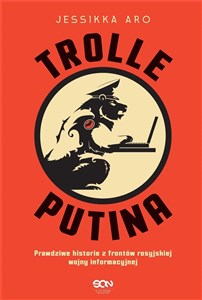 Picture of Trolle Putina Prawdziwe historie z frontów rosyjskiej wojny informacyjnej