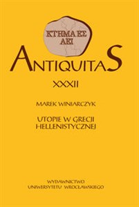 Picture of Utopie w Grecji Hellenistycznej Antiquitas XXXII