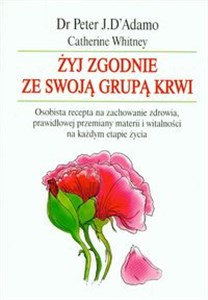 Obrazek Żyj zgodnie ze swoją grupą krwi Osobista recepta na zachowanie zdrowia, prawidłowej przemiany materii i witalności na każdym etapie życia