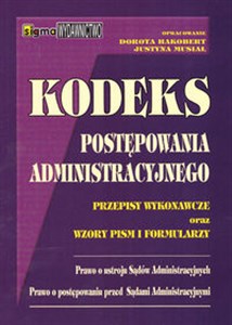 Picture of Kodeks postępowania administracyjnego Przepisy wykonawcze oraz Wzory pism i formularzy