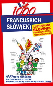 Picture of 1000 francuskich słówek Ilustrowany słownik francusko-polski • polsko-francuski