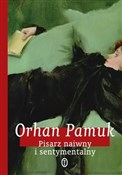 Polska książka : Pisarz nai... - Orhan Pamuk