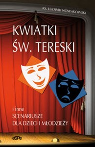 Picture of Kwiatki św Tereski i inne scenariusze dla dzieci i młodzieży