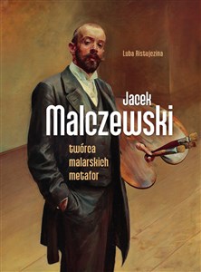 Obrazek Jacek Malczewski. Twórca malarskich metafor