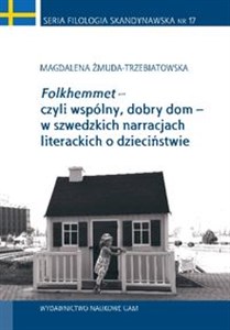 Picture of Folkhemmet czyli wspólny, dobry dom w szwedzkich narracjach literackich o dzieciństwie