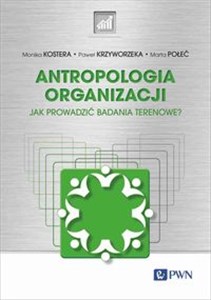 Picture of Antropologia organizacji Jak prowadzić badania terenowe?