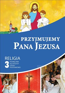 Picture of Przyjmujemy Pana Jezusa 3 Podręcznik Szkoła podstawowa