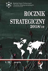 Picture of Rocznik strategiczny 2018/19 Przegląd sytuacji politycznej, gospodarczej i wojskowej w środowisku  międzynarodowym Polski 2018/19