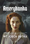 Polska książka : Amerykanka... - Wojciech Dutka