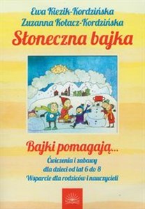Picture of Słoneczna bajka Bajki pomagają… Ćwiczenia i zabawy dla dzieci od lat 6 do 8. Wsparcie dla rodziców i nauczycieli