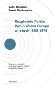 Książka : Rozgłośnia... - Rafał Habielski, Paweł Machcewicz
