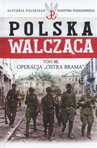 Picture of Operacja Ostra Brama Polska Walcząca Tom 48