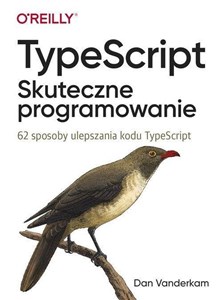 Picture of TypeScript Skuteczne programowanie 62 sposoby ulepszania kodu TypeScript
