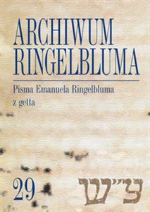 Picture of Archiwum Ringelbluma Konspiracyjne Archiwum Getta Warszawy, tom 29, Pisma Emanuela Ringelbluma z ge