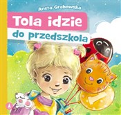 Tola idzie... - Aneta Grabowska, Agnieszka Filipowska -  books in polish 