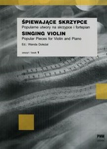 Picture of Śpiewające skrzypce Popularne utwory na skrzypce i fortepian zeszyt 1