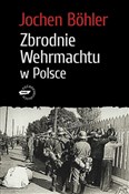 Polska książka : Zbrodnie W... - Jochen Bohler