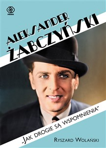Picture of Aleksander Żabczyński Jak drogie są wspomnienia