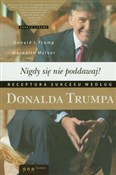 polish book : Nigdy się ... - Donald J. Trump, Meredith McIver