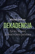 Dekadencja... - Michel Onfray -  books in polish 