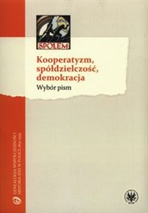 Picture of Kooperatyzm, spółdzielczość, demokracja Wybór pism