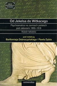 Picture of Od Jekelsa do Witkacego Psychoanaliza na ziemiach polskich pod zaborami 1900-1918 Wybór tekstów