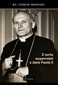 Picture of Z nurtu wspomnień o Janie Pawle II