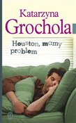 Houston ma... - Katarzyna Grochola -  books in polish 
