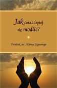 Polska książka : Jak coraz ... - Św. Alfons Liguori