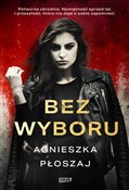 polish book : Bez wyboru... - Agnieszka Płoszaj