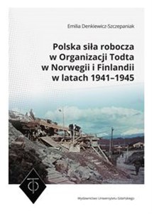 Picture of Polska siła robocza w Organizacji Todta w Norwegii i Finlandii w latach 1941-1945