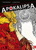 Apokalipsa... - Paweł Kołodziejski, Cyprian Moryc -  foreign books in polish 