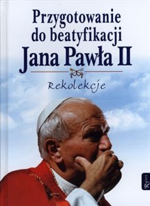 Picture of Przygotowanie do beatyfikacji Jana Pawła II Rekolekcje