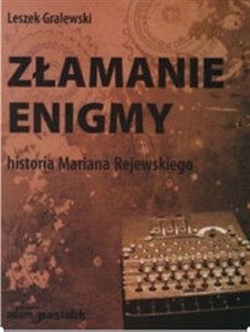 Picture of Złamanie enigmy Historia Mariana Rejewskiego
