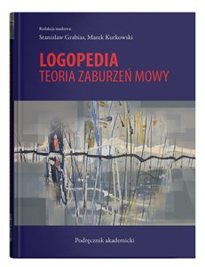Picture of Logopedia Teoria zaburzeń mowy Podręcznik akademicki