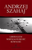 Liberalizm... - Andrzej Szahaj -  Polish Bookstore 