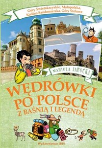 Picture of Wędrówki po Polsce z baśnią i legendą Góry Świętokrzyskie, Małopolska, Kotlina Sandomierska, Góry Stołowe